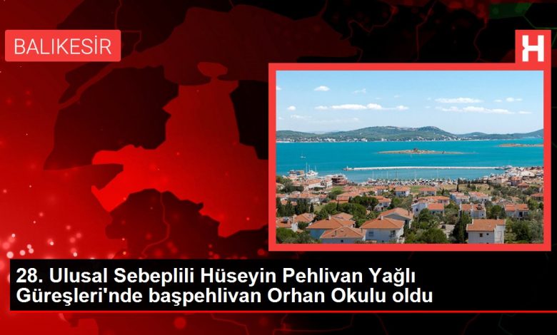 28. Ulusal Sebeplili Hüseyin Pehlivan Yağlı Güreşleri'nde başpehlivan Orhan Okulu oldu