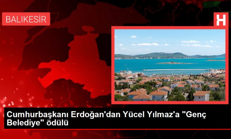 Cumhurbaşkanı Erdoğan'dan Yücel Yılmaz'a "Genç Belediye" ödülü