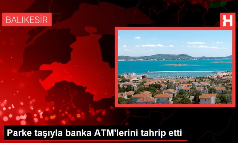 Parke taşıyla banka ATM'lerini tahrip etti