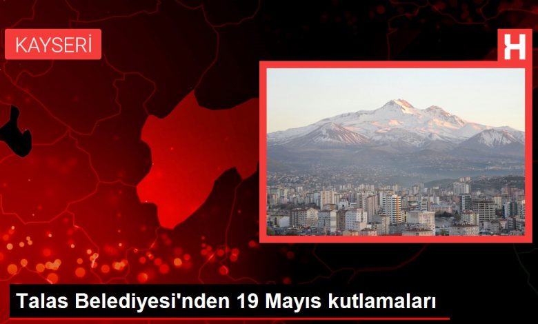 Talas Belediyesi'nden 19 Mayıs kutlamaları